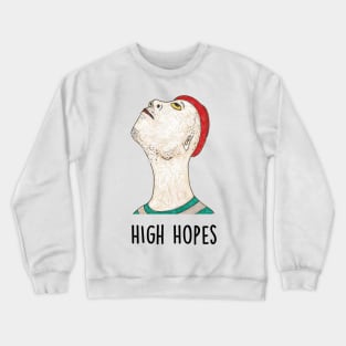 High Hopes Crewneck Sweatshirt